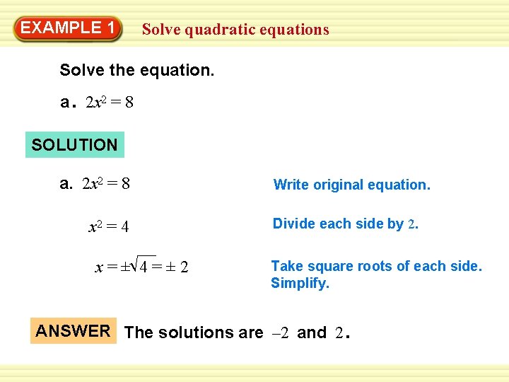 EXAMPLE Warm-Up 1 Exercises Solve quadratic equations Solve the equation. . a 2 x