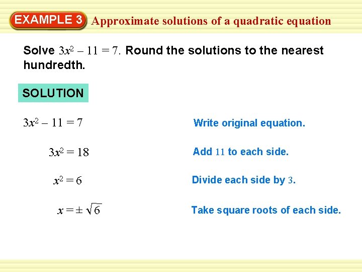 EXAMPLE Warm-Up 3 Exercises Approximate solutions of a quadratic equation Solve 3 x 2