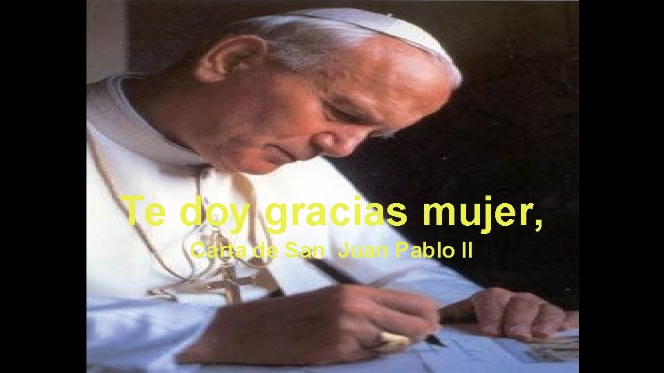 Te doy gracias mujer, Carta de San Juan Pablo II 