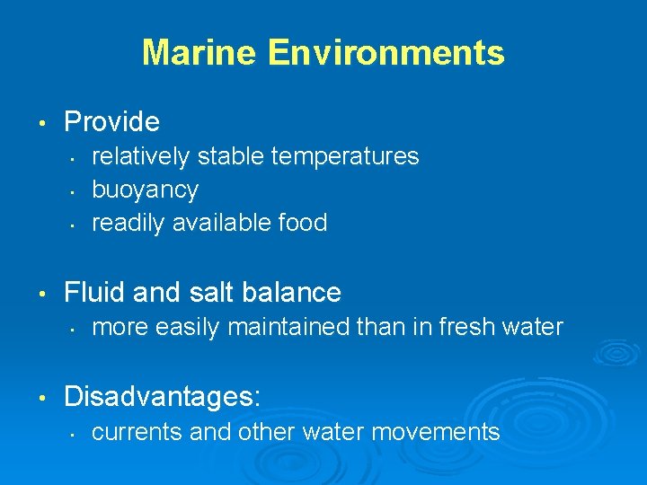 Marine Environments • Provide • • Fluid and salt balance • • relatively stable