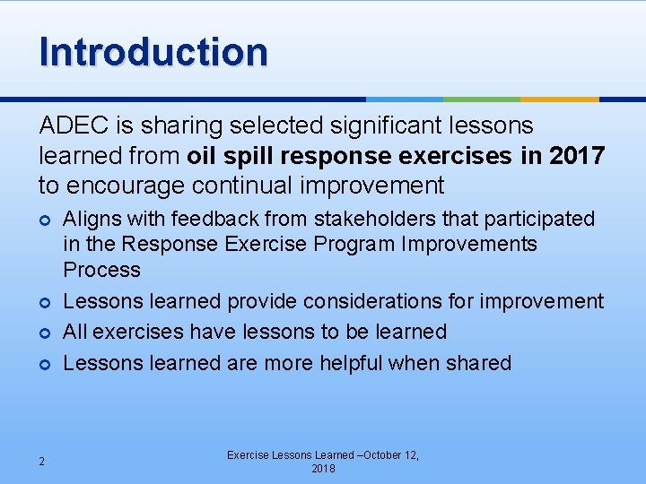 Introduction ADEC is sharing selected significant lessons learned from oil spill response exercises in