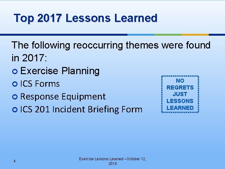 Top 2017 Lessons Learned The following reoccurring themes were found in 2017: Exercise Planning