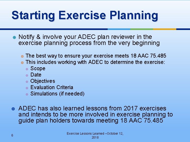 Starting Exercise Planning ¥ Notify & involve your ADEC plan reviewer in the exercise