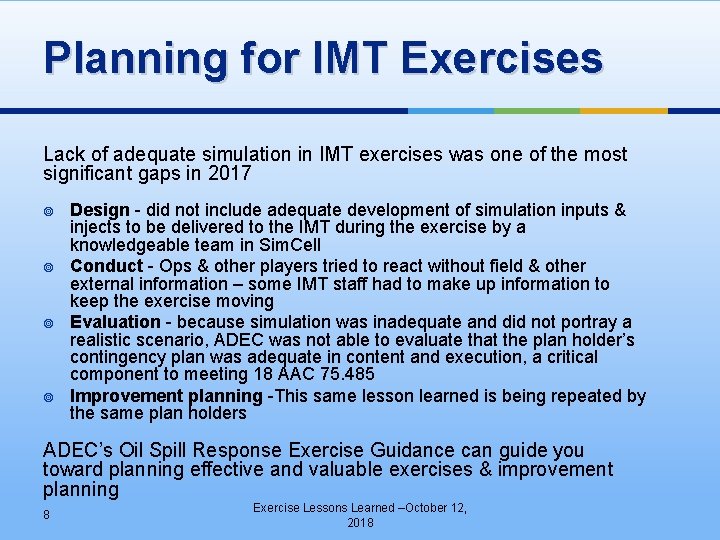 Planning for IMT Exercises Lack of adequate simulation in IMT exercises was one of