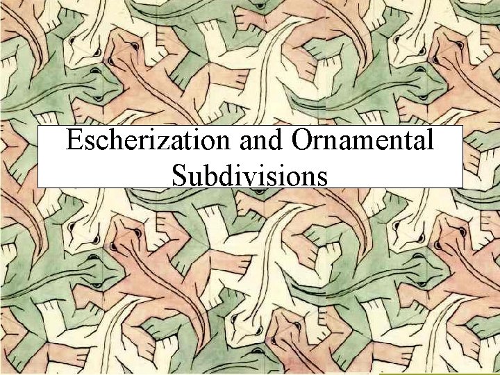 Escherization and Ornamental Subdivisions 