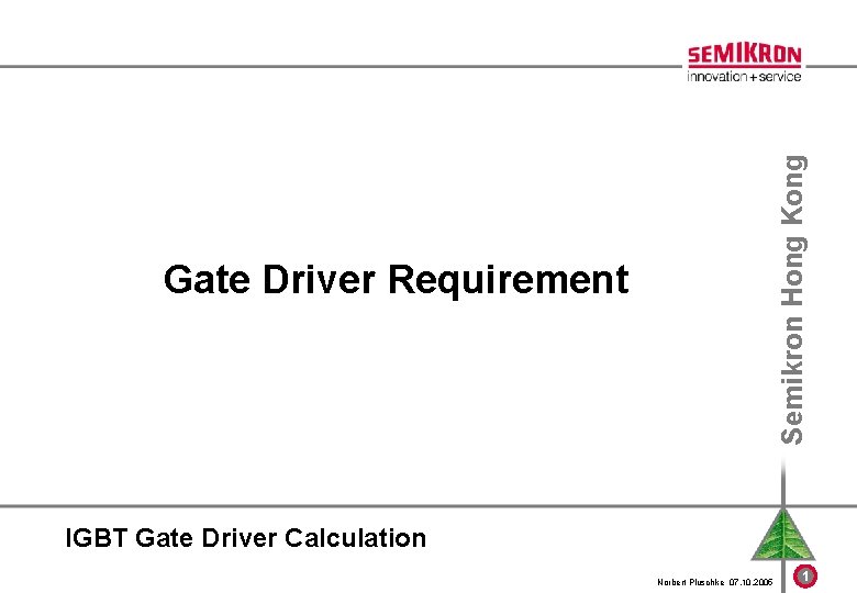 Semikron Hong Kong Gate Driver Requirement IGBT Gate Driver Calculation Norbert Pluschke 07. 10.