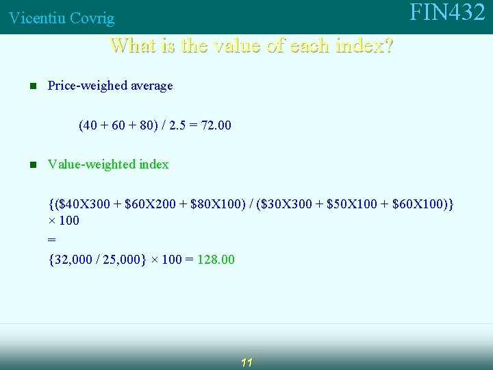 FIN 432 Vicentiu Covrig What is the value of each index? n Price-weighed average