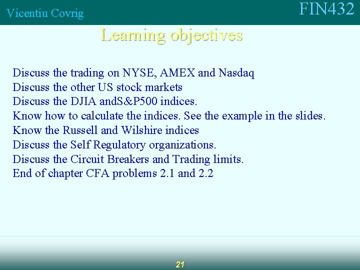 FIN 432 Vicentiu Covrig Learning objectives Discuss the trading on NYSE, AMEX and Nasdaq