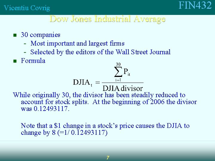 FIN 432 Vicentiu Covrig Dow Jones Industrial Average n n 30 companies - Most