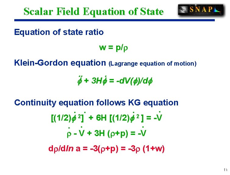 Scalar Field Equation of State Equation of state ratio w = p/ Klein-Gordon equation