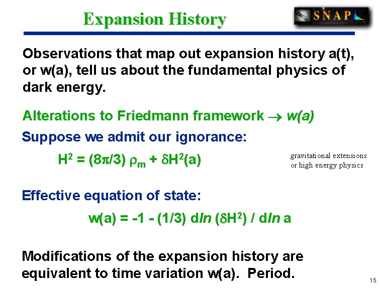 Expansion History Observations that map out expansion history a(t), or w(a), tell us about