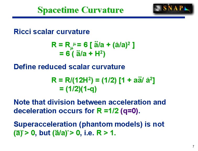 Spacetime Curvature Ricci scalar curvature . . R = R 6 [ a/a +