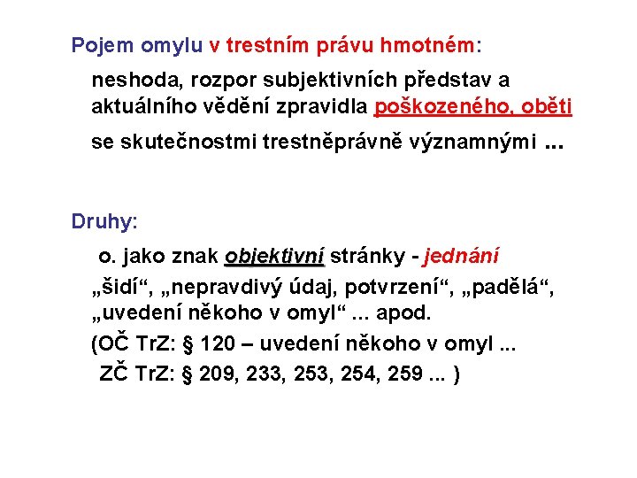 Pojem omylu v trestním právu hmotném: neshoda, rozpor subjektivních představ a aktuálního vědění zpravidla