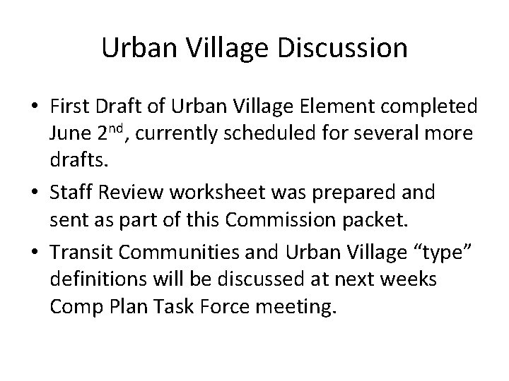 Urban Village Discussion • First Draft of Urban Village Element completed June 2 nd,