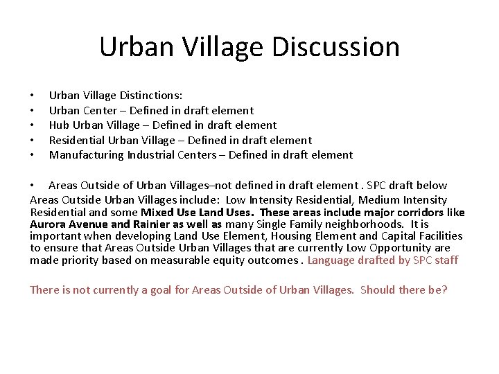 Urban Village Discussion • • • Urban Village Distinctions: Urban Center – Defined in