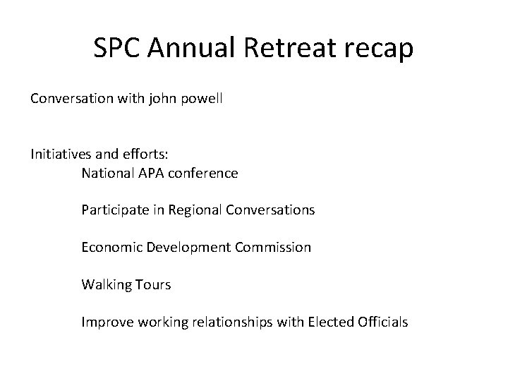 SPC Annual Retreat recap Conversation with john powell Initiatives and efforts: National APA conference