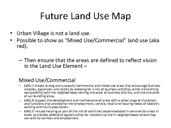 Future Land Use Map • Urban Village is not a land use. • Possible
