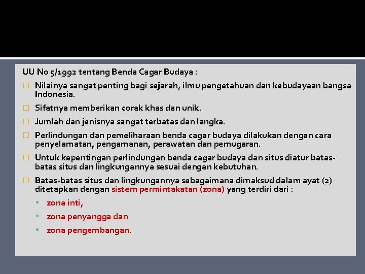 UU No 5/1992 tentang Benda Cagar Budaya : � Nilainya sangat penting bagi sejarah,