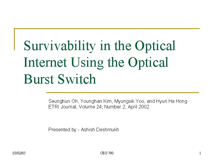 Survivability in the Optical Internet Using the Optical Burst Switch Seunghun Oh, Younghan Kim,