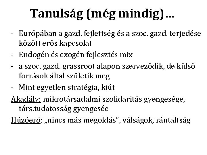 Tanulság (még mindig)… - Európában a gazd. fejlettség és a szoc. gazd. terjedése között