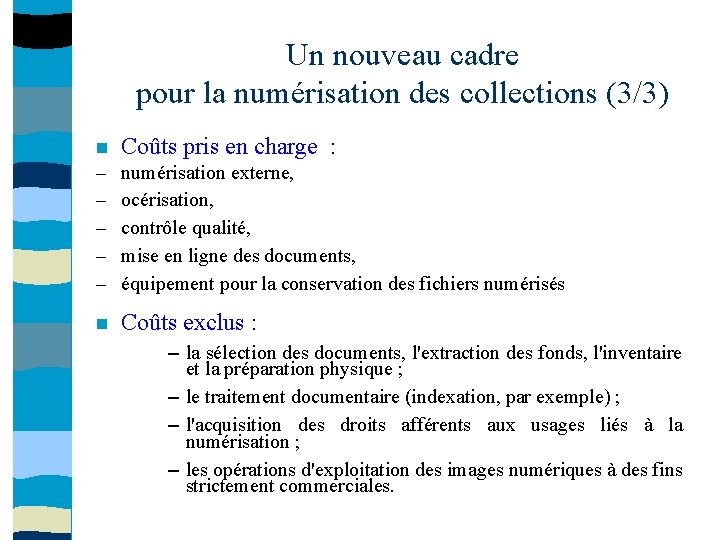 Un nouveau cadre pour la numérisation des collections (3/3) Coûts pris en charge :