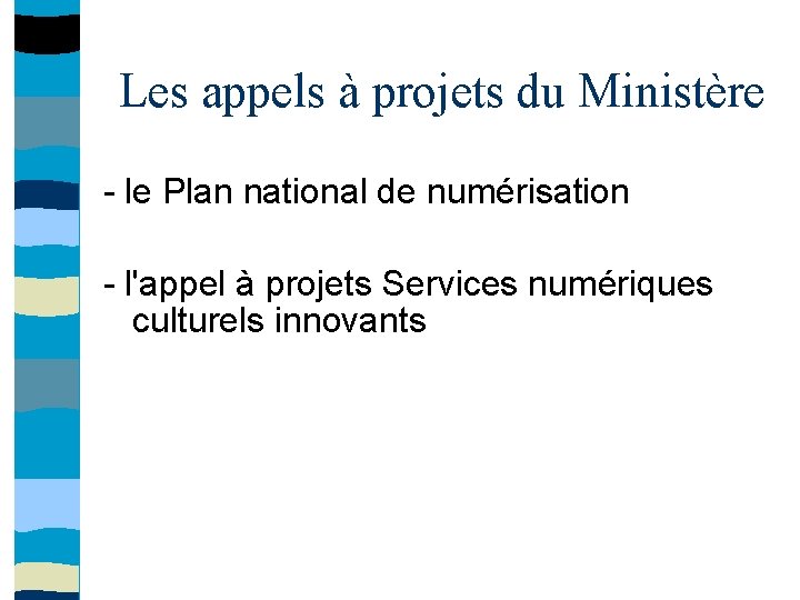 Les appels à projets du Ministère - le Plan national de numérisation - l'appel