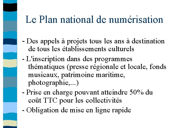 Le Plan national de numérisation - Des appels à projets tous les ans à