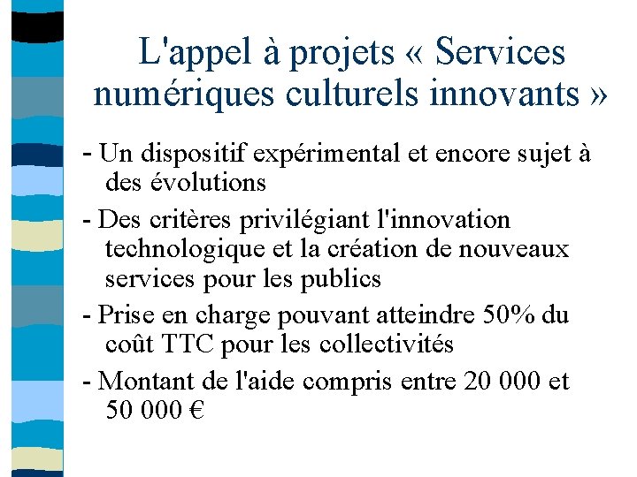 L'appel à projets « Services numériques culturels innovants » - Un dispositif expérimental et