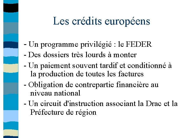 Les crédits européens - Un programme privilégié : le FEDER - Des dossiers très