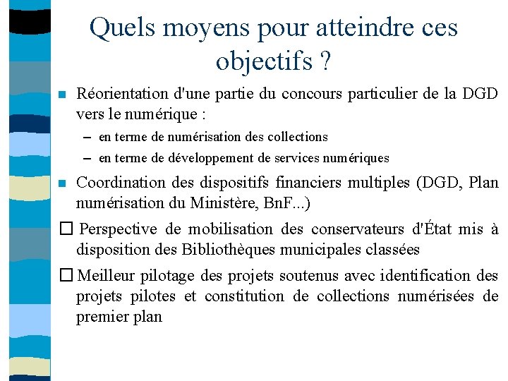 Quels moyens pour atteindre ces objectifs ? Réorientation d'une partie du concours particulier de