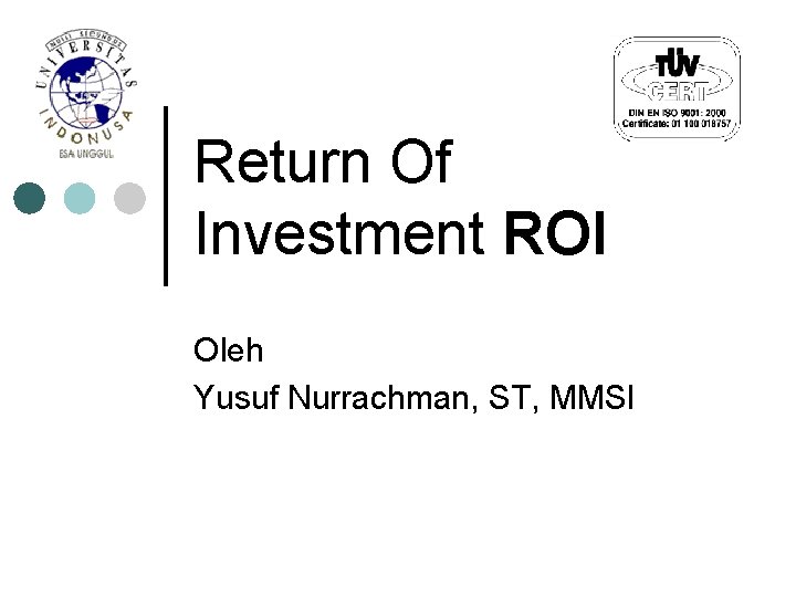 Return Of Investment ROI Oleh Yusuf Nurrachman, ST, MMSI 