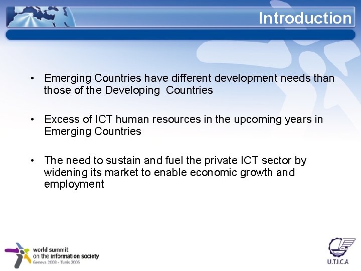 Introduction • Emerging Countries have different development needs than those of the Developing Countries