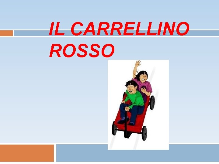 IL CARRELLINO ROSSO 