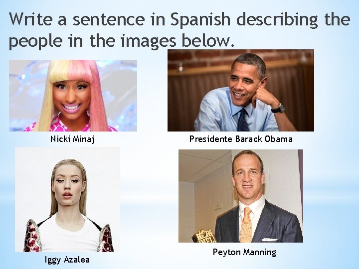 Write a sentence in Spanish describing the people in the images below. Nicki Minaj