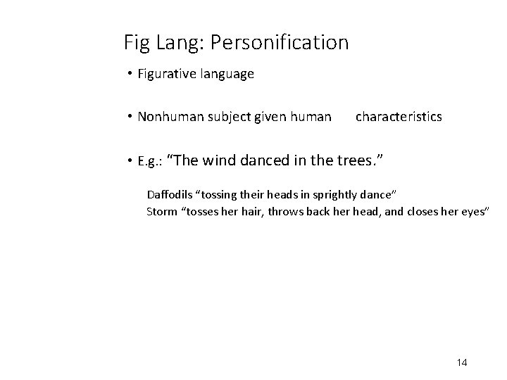 Fig Lang: Personification • Figurative language • Nonhuman subject given human characteristics • E.