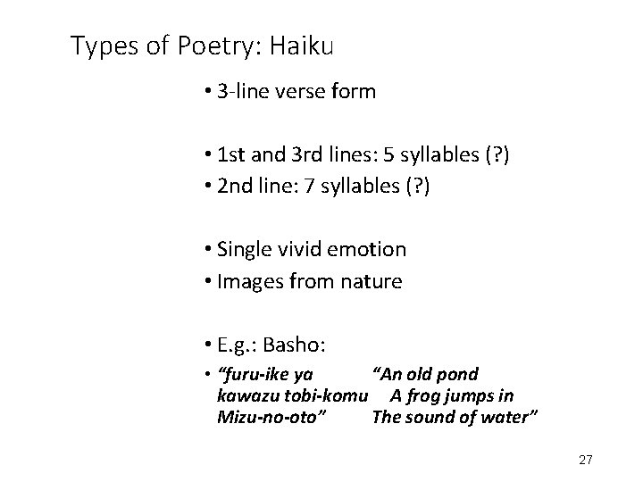 Types of Poetry: Haiku • 3 -line verse form • 1 st and 3