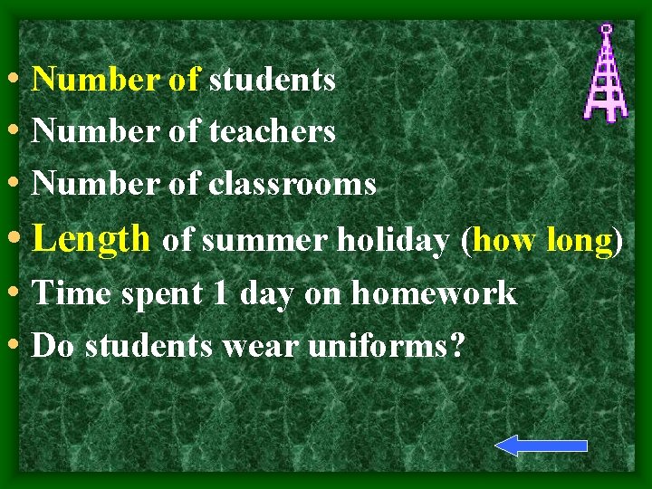  • Number of students • Number of teachers • Number of classrooms •