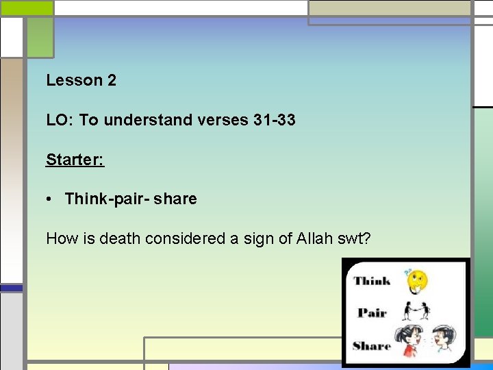 Lesson 2 LO: To understand verses 31 -33 Starter: • Think-pair- share How is
