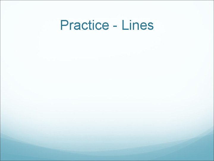 Practice - Lines 