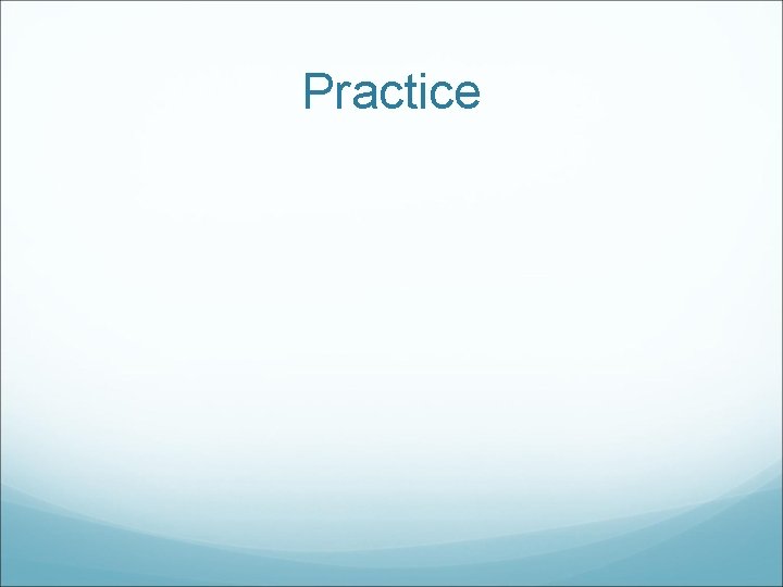 Practice 
