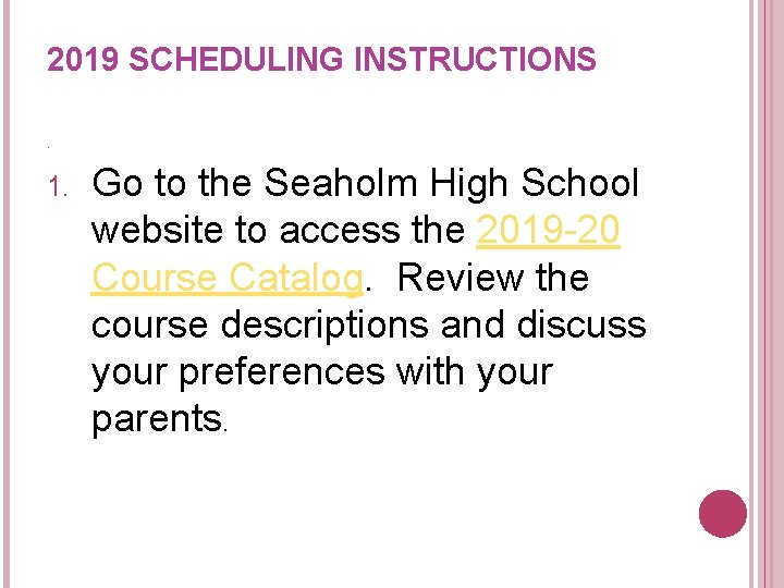 2019 SCHEDULING INSTRUCTIONS • 1. Go to the Seaholm High School website to access