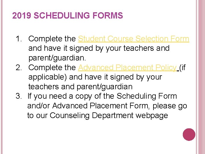 2019 SCHEDULING FORMS 1. Complete the Student Course Selection Form and have it signed