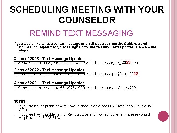 SCHEDULING MEETING WITH YOUR COUNSELOR REMIND TEXT MESSAGING If you would like to receive