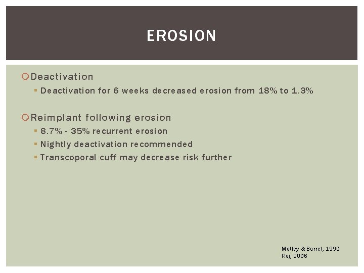 EROSION Deactivation § Deactivation for 6 weeks decreased erosion from 18% to 1. 3% EROSION Deactivation § Deactivation for 6 weeks decreased erosion from 18% to 1. 3%