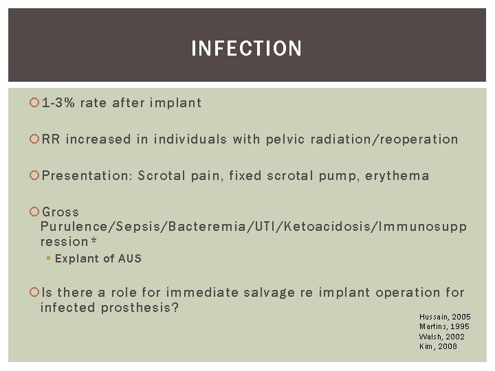 INFECTION 1 -3% rate after implant RR increased in individuals with pelvic radiation/reoperation Presentation: INFECTION 1 -3% rate after implant RR increased in individuals with pelvic radiation/reoperation Presentation: