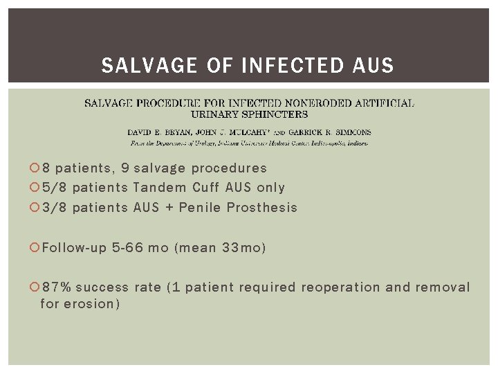 SALVAGE OF INFECTED AUS 8 patients, 9 salvage procedures 5/8 patients Tandem Cuff AUS SALVAGE OF INFECTED AUS 8 patients, 9 salvage procedures 5/8 patients Tandem Cuff AUS