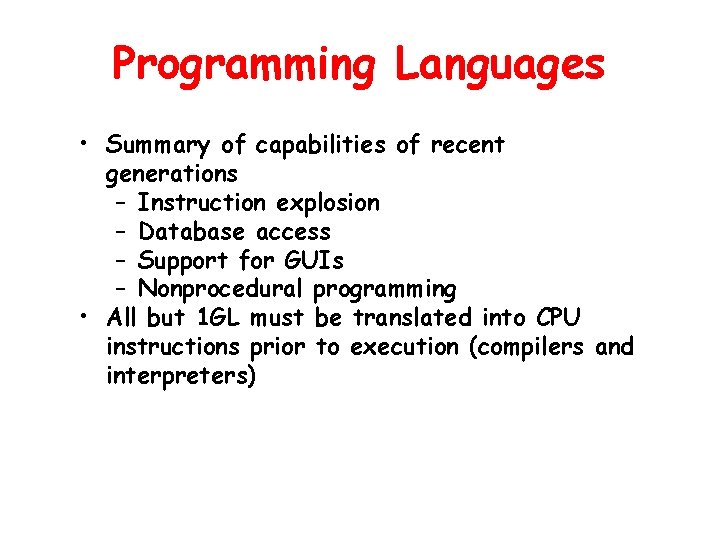 Programming Languages • Summary of capabilities of recent generations – Instruction explosion – Database