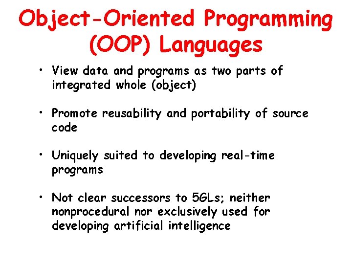 Object-Oriented Programming (OOP) Languages • View data and programs as two parts of integrated