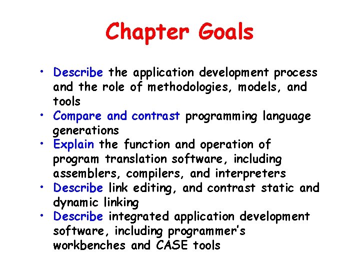 Chapter Goals • Describe the application development process and the role of methodologies, models,