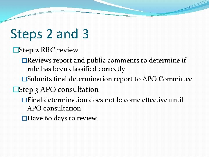 Steps 2 and 3 �Step 2 RRC review �Reviews report and public comments to